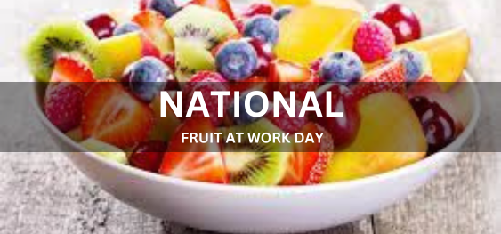 NATIONAL FRUIT AT WORK DAY  [कार्य दिवस पर राष्ट्रीय फल]